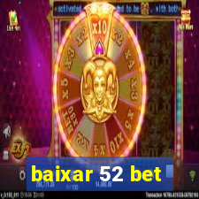 baixar 52 bet